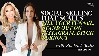 Social Selling That Scales: Fill Your Funnel, Stand Out on Instagram, Ditch Burnout | Episode 206