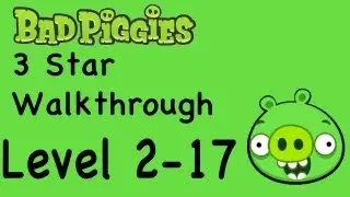 Bad Piggies 2-17 3 Star Walkthrough Rise and Swine Level 2-17 | WikiGameGuides