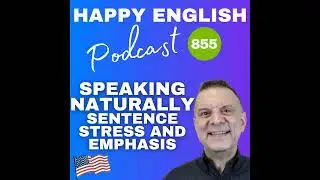 855 &ndash; Speaking Naturally &ndash; Sentence Stress and Emphasis