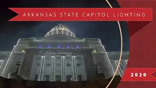 2020 Arkansas State Capitol Lighting
