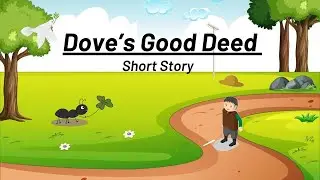 Dove&rsquo;s Good Deed Story for Kids 2025| Moral Story in English |bedtime story