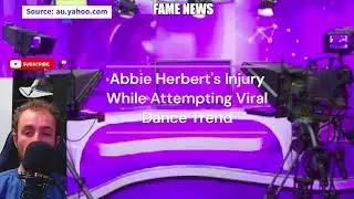 Abbie Herbert's Injury While Attempting Viral Dance Trend