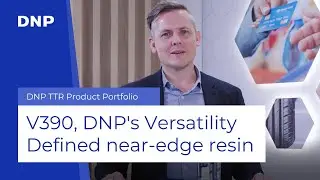 Coming soon, V390 DNP's versatility defined resin ribbon
