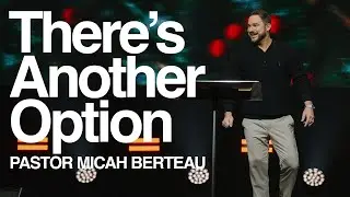 There's Another Option | Pastor Micah Berteau | Joyfull