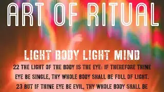 Art Of Ritual: Light Body Light Mind pt.1