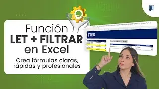 Funci&oacute;n LET + FILTRAR en Excel: crea f&oacute;rmulas claras, r&aacute;pidas y profesionales