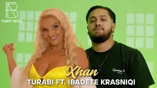 TURABI ft. Ibadete Krasniqi -&nbsp;Xhan (Official Music Video)