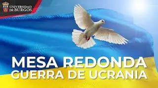 MESA REDONDA. GUERRA EN UCRANIA. Universidad de Burgos