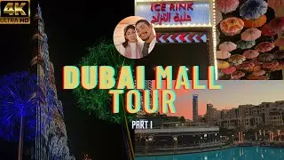 [4K] Dubai Mall Tour | Part 1 | World's Largest Shopping Mall | 2022 #dubaimall #burjkhalifa