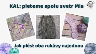 🧶 Pletení obou rukávů najednou | KAL: Pleteme spolu svetr Mia