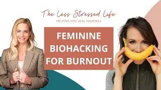 321: Feminine Biohacking for Burnout with Angela Foster