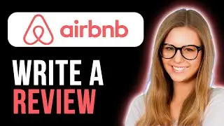 How To Write A Review On Airbnb (Quick and Easy)