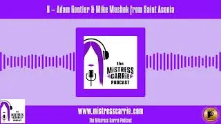 8 &ndash; Adam Gontier & Mike Mushok from Saint Asonia - The Mistress Carrie Podcast