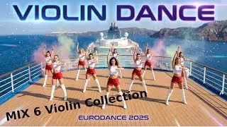 🎧 Violin Dance – Mix 6 🎻 | Eurodance Violin Collection 2025 | SVL Records