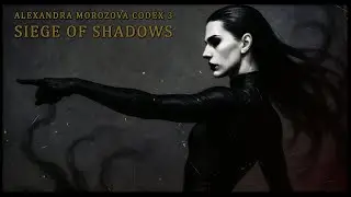 Alexandra Morozova Codex 3: Siege of Shadows / Vampire Music / Dark Beats