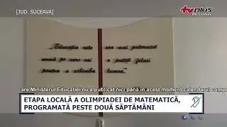 ETAPA LOCALA A OLIMPIADEI DE MATEMATICA, PROGRAMATA PESTE DOUA SAPTAMANI