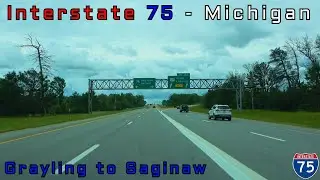 Interstate 75 SB - Michigan - Grayling to Saginaw