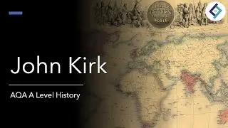 John Kirk | The British Empire | AQA A Level History