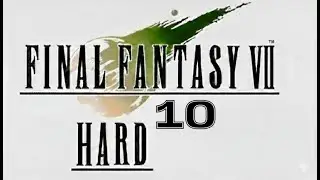 [NO CHEATS] FF7 HARD MOD [10] - Infiltration du Si&egrave;ge Shinra : Le Marathon des 59 &Eacute;tages !