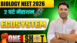 Ecosystem: NCERT Line-by-Line ONE SHOT for NEET Biology | Shakya Sir PCMB