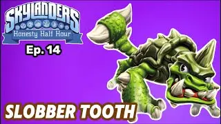 SLOBBER TOOTH | Skylanders: Honesty Half Hour (Ep.14) [Swap Force]