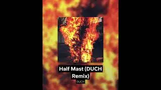 Half Mast (DUCH remix)