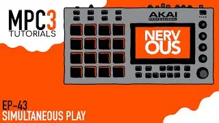 Akai MPC 3.0 - Tutorial Series EP-43 - Simultaneous Play by NervousCook$