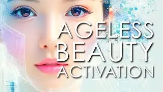 🫦AGELESS BEAUTY NOW SUBLIMINAL ACTIVATION🫦