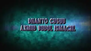 Axmed_Budul_Egesh Egesh_Dhaanto_Video