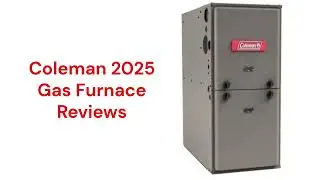 HvacRepairGuy 2025 Coleman Brand Gas Furnace Reviews