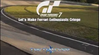 Gran Turismo 7 - Let's Make Ferrari Enthusiasts Cringe