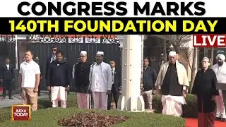 Congress Foundation Day LIVE: Indian National Congress Marks 140th Foundation Day | India Today LIVE