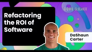 Refactoring the ROI of Software | DaShaun Carter at Code Remix Summit