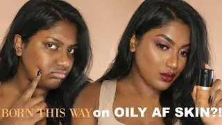 TOO FACED BORN THIS WAY FOUNDATION FIRST IMPRESSION + WEAR TEST ON OILY AF SKIN