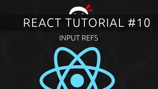 React Tutorial #10 - Input Refs