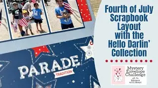 Fourth of July Scrapbook Layout | Mystery Envelope Challenge | CTMH Hello Darlin'