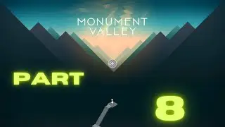 Monument Valley: Panoramic Edition [Part 8] - Gameplay PC #game #gaming #games
