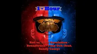 1 Hour - Red vs. Blue  Revelation - I Say Ooh (feat. Sandy Casey)