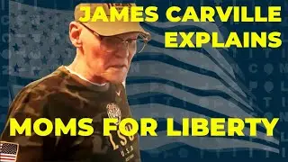 James Carville Explains Moms For Liberty