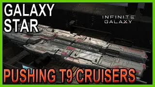PUSHING TIER 9 CRUSERS FOR GALAXY STAR - Infinite Galaxy