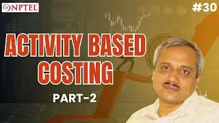 #30 Activity Based Costing | Part II | Foundations of Accounting & Finance