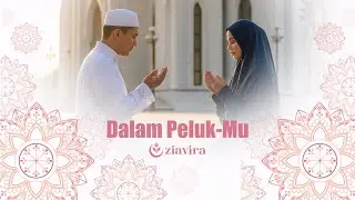 Dalam Peluk Mu - Ziavira