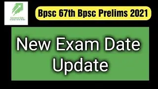 Bpsc 67th Prelims New Exam date Update ||