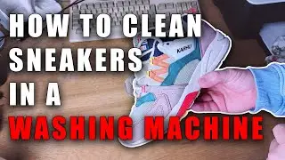 How to clean Sneakers in a Washing Machine.