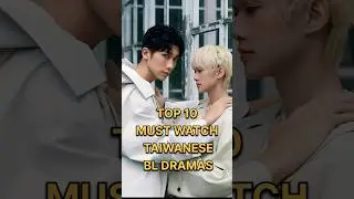 Top 10 must watch taiwanese bl drama #taiwan #cdrama #top10 #blseries #bldrama #bl #shorts #fyp #fy