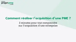 Comment r&eacute;aliser l'acquisition d'une PME ?