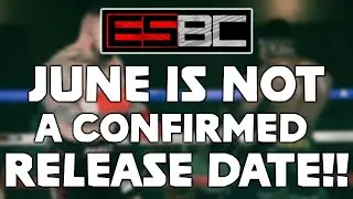 ESBC Early Access is NOT Confirmed for JUNE!! - SCI Have NOT Confirmed it!!