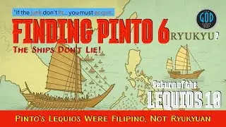 If the Junk Don't Fit... Pinto&rsquo;s Lequios Were Filipino, Not Ryukyuan. Finding Pinto 6 Lequios 10