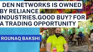 Den networks is owned by Reliance industries.Good buy? for a trading opportunity