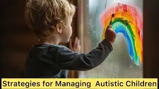 Effective Strategies for Managing Transitions for Autistic Children